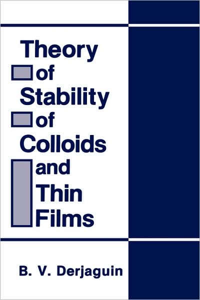 Cover for B.V. Derjaguin · Theory of Stability of Colloids and Thin Films (Hardcover Book) [1989 edition] (1989)