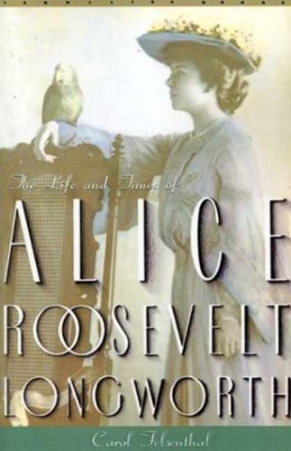 Cover for Carol Felsenthal · Princess Alice: the Life and Times of Alice Roosevelt Longworth (Vermilion Books) (Paperback Book) (2003)
