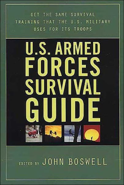 U.s. Armed Forces Survival Guide - John Boswell - Libros - Griffin - 9780312331221 - 1 de agosto de 2004