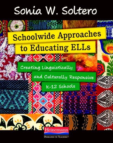 Cover for Sonia W Soltero · Schoolwide Approaches to Educating Ells: Creating Linguistically and Culturally Responsive K-12 Schools (Paperback Bog) (2011)