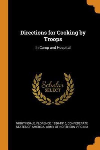 Cover for Florence Nightingale · Directions for Cooking by Troops: In Camp and Hospital (Paperback Book) (2018)