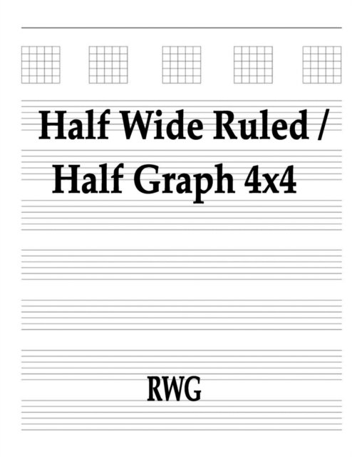 Half Wide Ruled / Half Graph 4x4 - Rwg - Bøker - Rwg Publishing - 9780359648221 - 9. mai 2019