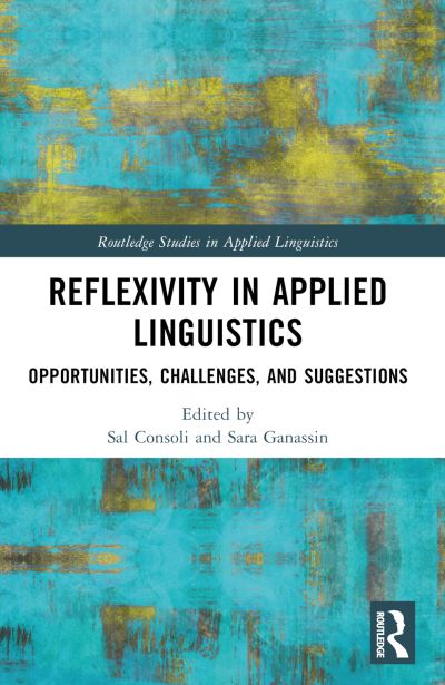 Reflexivity in Applied Linguistics: Opportunities, Challenges, and Suggestions - Routledge Studies in Applied Linguistics (Paperback Book) (2024)