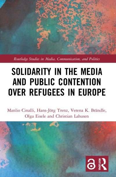 Cover for Cinalli, Manlio (University of Milan, Italy) · Solidarity in the Media and Public Contention over Refugees in Europe - Routledge Studies in Media, Communication, and Politics (Paperback Bog) (2023)