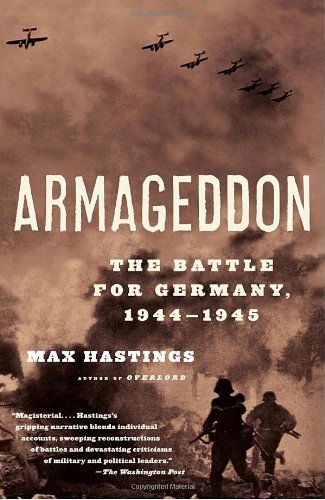 Armageddon: the Battle for Germany, 1944-1945 - Max Hastings - Bøker - Vintage - 9780375714221 - 18. oktober 2005