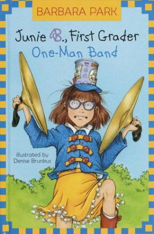 Cover for Barbara Park · Junie B., First Grader: One-man Band (Hardcover Book) (2003)