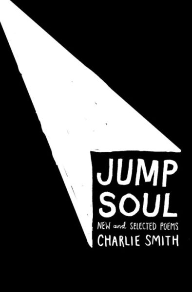 Cover for Charlie Smith · Jump Soul: New and Selected Poems (Hardcover Book) (2014)