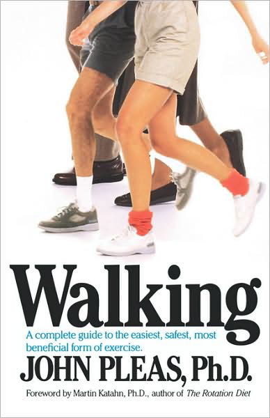 John Pleas · Walking: A complete guide to the easiest, safest, and most beneficial form of exercise. (Paperback Book) (2024)