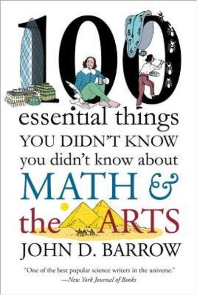 Cover for John D. Barrow · 100 Essential Things You Didn't Know You Didn't Know about Math and the Arts (Paperback Book) (2016)