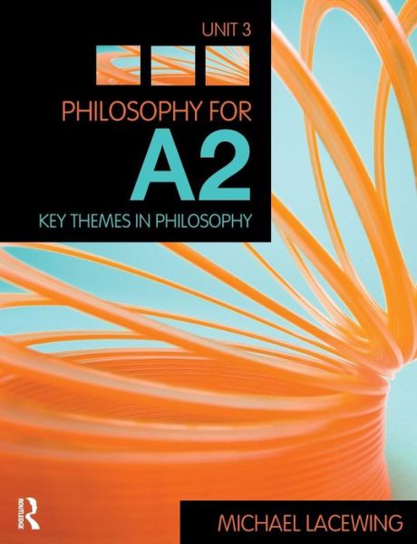 Cover for Lacewing, Michael (Heythrop College, University of London, UK) · Philosophy for A2: Unit 3: Key Themes in Philosophy, 2008 AQA Syllabus (Taschenbuch) (2009)