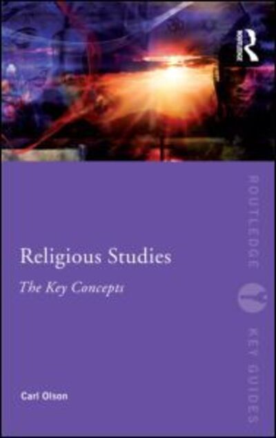 Cover for Olson, Carl (Allegheny College, USA) · Religious Studies: The Key Concepts - Routledge Key Guides (Paperback Book) (2017)