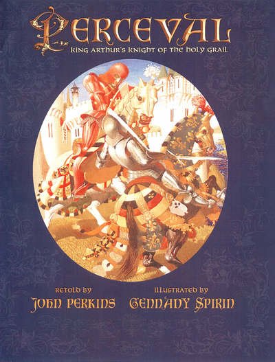 Cover for John Perkins · Perceval: King Arthur's Knight of the Holy Grail (Hardcover Book) (2007)
