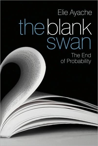 Cover for Ayache, Elie (Paris, France) · The Blank Swan: The End of Probability (Innbunden bok) (2010)