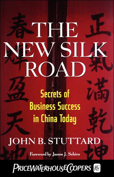 Cover for John Stuttard · New silk road - secrets of business success in china today (Bound Book) (2000)