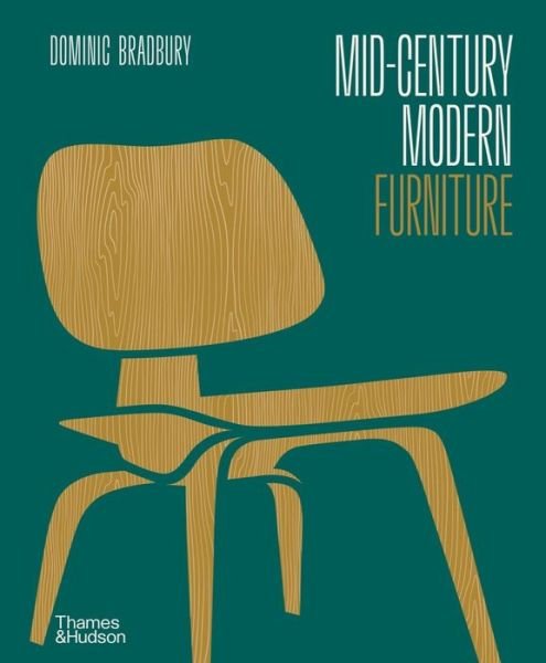 Mid-Century Modern Furniture - Dominic Bradbury - Libros - Thames & Hudson Ltd - 9780500022221 - 13 de octubre de 2022