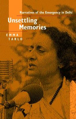 Cover for Emma Tarlo · Unsettling Memories: Narratives of the Emergency in Delhi (Paperback Book) (2003)