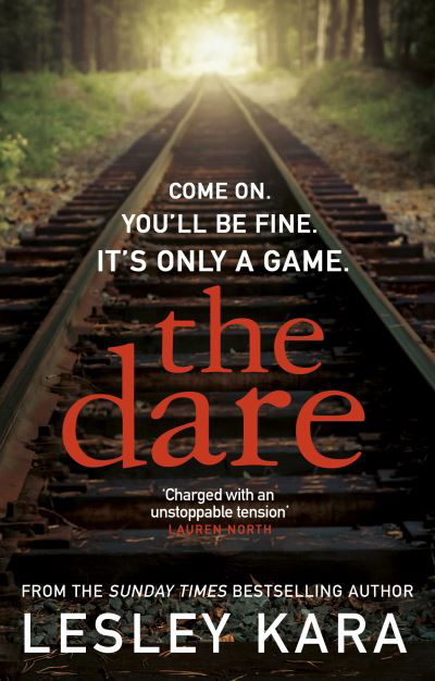 The Dare: The twisty and unputdownable thriller from the Sunday Times bestselling author of The Rumour - Lesley Kara - Kirjat - Transworld Publishers Ltd - 9780552177221 - torstai 22. heinäkuuta 2021