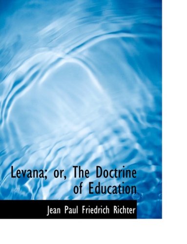 Cover for Jean Paul Friedrich Richter · Levana; Or, the Doctrine of Education (Hardcover Book) [Large Print, Lrg edition] (2008)