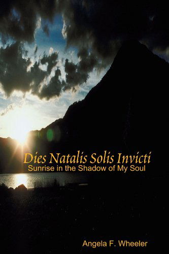 Cover for Angela Wheeler · Dies Natalis Solis Invicti (Paperback Book) (2010)