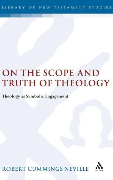 Cover for Robert Cummings Neville · On the Scope and Truth of Theology: Theology As Symbolic Engagement (Hardcover Book) (2006)