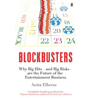 Blockbusters: Why Big Hits – and Big Risks – are the Future of the Entertainment Business - Anita Elberse - Books - Faber & Faber - 9780571309221 - January 16, 2014