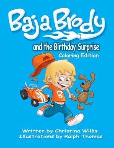 Cover for Christina Willis · Baja Brody Coloring Book Edition: and the Birthday Surprise (Paperback Book) (2015)