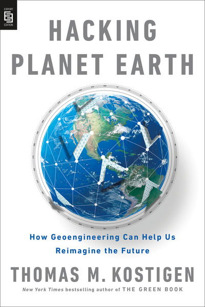 Cover for Thomas M. Kostigen · Hacking Planet Earth (MR-EXP): How Geoengineering Can Help Us Reimagine the Future (Paperback Book) (2020)