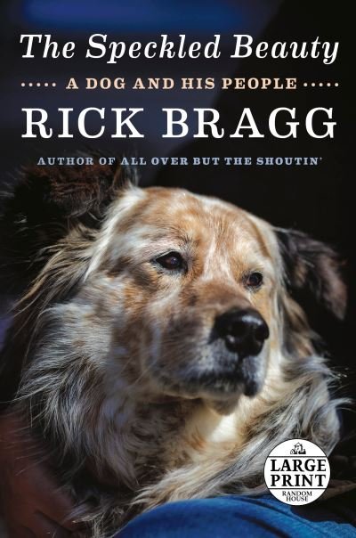 Cover for Rick Bragg · The Speckled Beauty: A Dog and His People (Pocketbok) (2021)