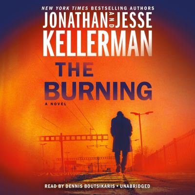 Cover for Jonathan Kellerman · The Burning: A Novel - Clay Edison (Audiobook (CD)) (2021)