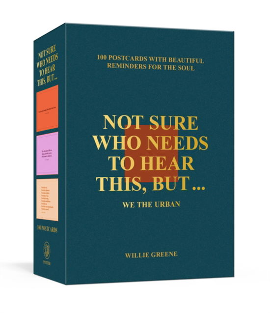 Not Sure Who Needs to Hear This, But . . .: 100 Postcards with Beautiful Reminders for the Soul - Willie Greene - Bøger - Random House USA Inc - 9780593796221 - 4. februar 2025