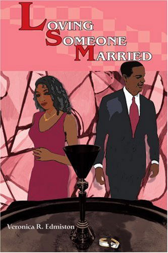Loving Someone Married - Veronica Edmiston - Books - iUniverse - 9780595312221 - March 14, 2004