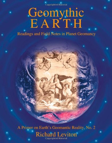 Cover for Richard Leviton · Geomythic Earth: Readings and Field Notes in Planet Geomancy (Paperback Book) (2006)