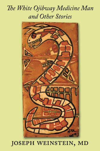Cover for Md Joseph Weinstein · The White Ojibway Medicine Man and Other Stories (Paperback Book) (2009)