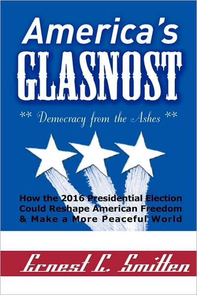 Ernest C. Smitten · America's Glasnost - Democracy from the Ashes (Paperback Book) (2008)