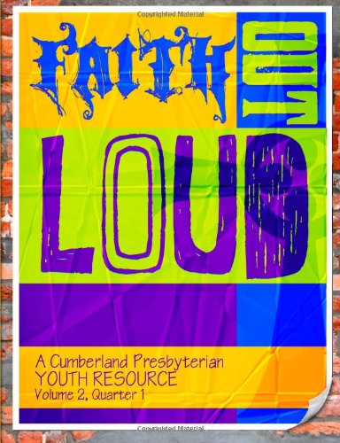 Faith out Loud - Volume 2, Quarter 1 - Matthew H. Gore - Books - Discipleship Ministry Team, CPC - 9780615681221 - August 13, 2012
