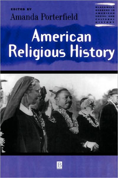 Cover for A Porterfield · American Religious History - Wiley Blackwell Readers in American Social and Cultural History (Paperback Book) (2002)