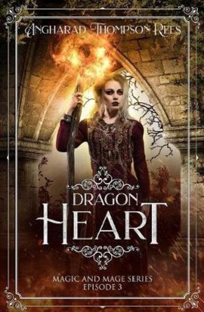 Cover for Angharad Thompson Rees · Dragon Heart - Magic and Mage (Paperback Book) (2018)