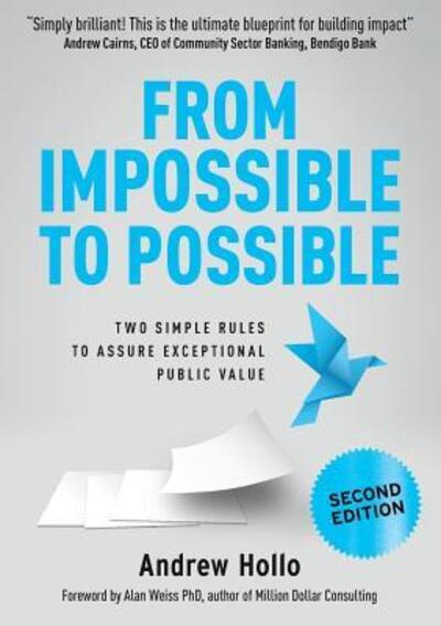 Cover for Andrew Hollo · From Impossible to Possible : Two simple rules to assure exceptional public value (Paperback Book) (2018)