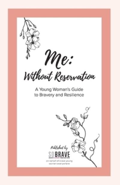 Cover for So Brave · Me: Without Reservation (Paperback Bog) (2020)