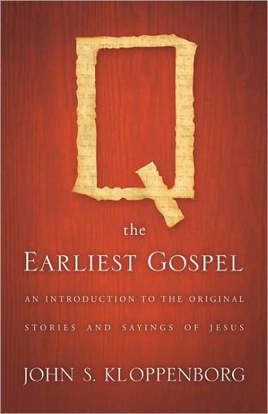 Cover for John S. Kloppenborg · Q, the Earliest Gospel: An Introduction to the Original Stories and Sayings of Jesus (Paperback Book) (2008)