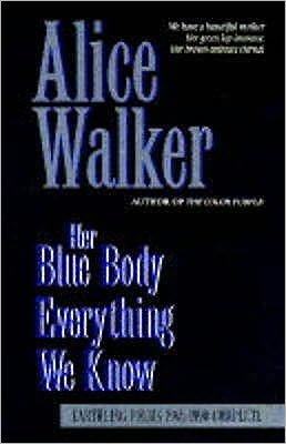 Cover for Alice Walker · Her Blue Body Everything We Know: Earthling Poems, 1965-90 Complete (Paperback Book) [2 Revised edition] (1992)