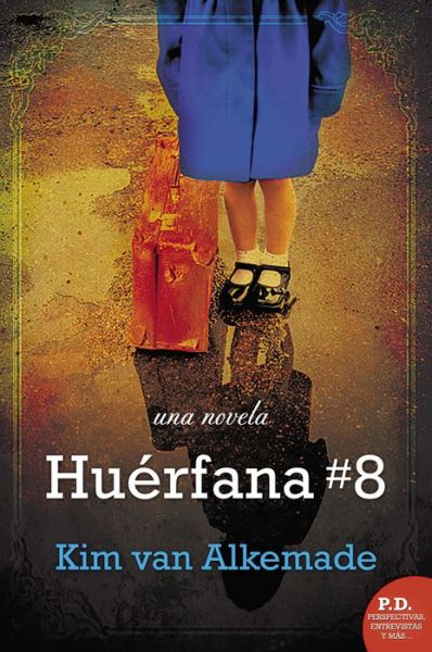 Huerfana # 8 - Kim van Alkemade - Books - HarperCollins - 9780718092221 - May 23, 2017