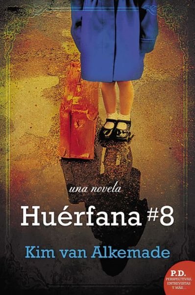 Cover for Kim van Alkemade · Huerfana # 8 (Paperback Bog) (2017)