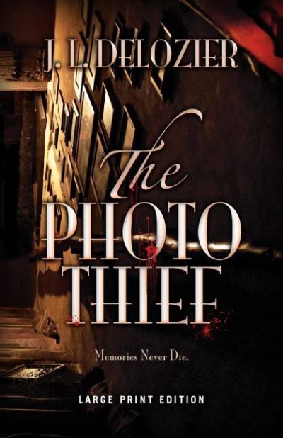 Cover for J. L. Delozier · The Photo Thief (Hardcover Book) (2022)