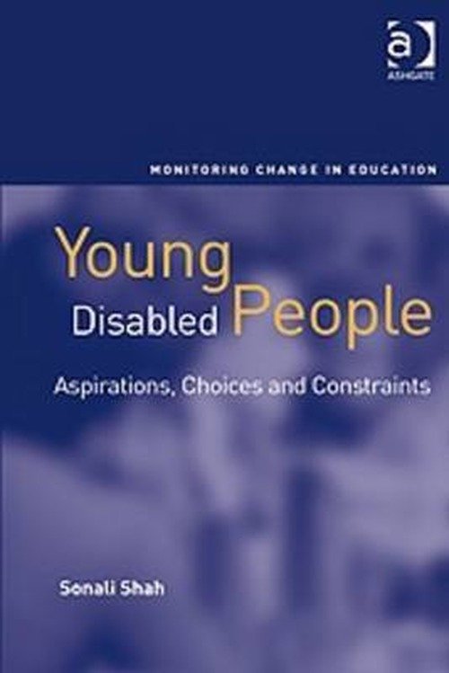 Cover for Sonali Shah · Young Disabled People: Aspirations, Choices and Constraints (Hardcover Book) [New edition] (2008)