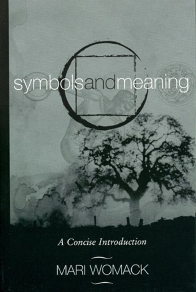 Symbols and Meaning: A Concise Introduction - Mari Womack - Böcker - AltaMira Press,U.S. - 9780759103221 - 31 mars 2005
