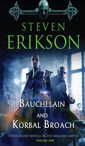 Bauchelain and Korbal Broach: Volume One: Three Short Novels of the Malazan Empire - Malazan Book of the Fallen - Steven Erikson - Kirjat - Tor Publishing Group - 9780765324221 - tiistai 15. syyskuuta 2009