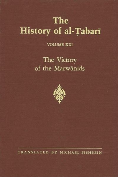 Cover for Abu Ja'far Muhammad ibn Jarir al-Tabari · The History of Al-Tabari, vol. XXI. The Victory of the Marwanids. (Paperback Book) (1990)