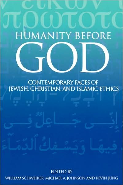 Humanity before God: Contemporary Faces of Jewish, Christian, and Islamic Ethics - Michael Johnson - Libros - 1517 Media - 9780800638221 - 17 de abril de 2006