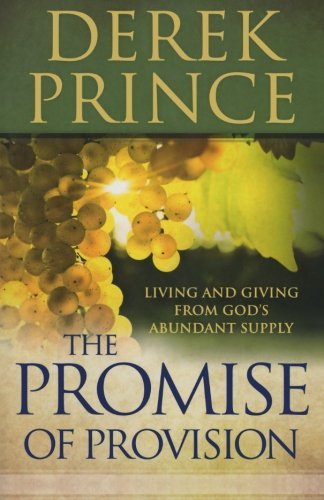 Cover for Derek Prince · The Promise of Provision: Living and Giving from God's Abundant Supply (Paperback Bog) (2011)
